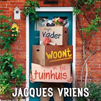 Mijn vader woont in het tuinhuis - Jacques Vriens - Hörbuch