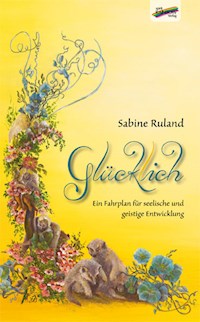 Glücklich - Sabine Ruland - E-Book