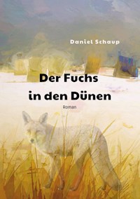 Der Fuchs in den Dünen - Daniel Schaup - E-Book