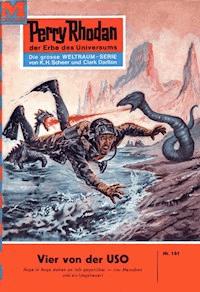 Perry Rhodan 161: Vier von der USO - William Voltz - E-Book