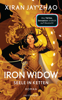 Iron Widow - Seele in Ketten - Xiran Jay Zhao - E-Book