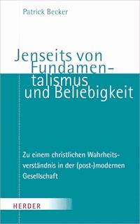 Jenseits von Fundamentalismus und Beliebigkeit - Patrick Becker - E-Book