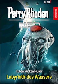 Perry Rhodan Neo 302: Labyrinth des Wassers - Ruben Wickenhäuser - E-Book + Hörbuch