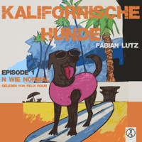 Kalifornische Hunde - N wie Normal - Fabian Lutz - Hörbuch
