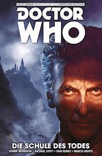 Doctor Who - Der Zwölfte Doctor, Band 4-  Die Schule des Todes - Robbie Morrison - E-Book