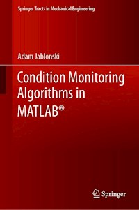 Condition Monitoring Algorithms in MATLAB® - Adam Jablonski - E-Book