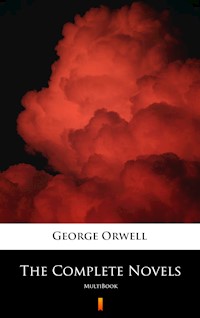 The Complete Novels - George Orwell - E-Book