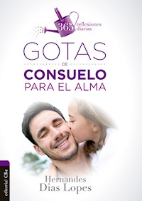 Gotas de consuelo para el alma: 365 reflexiones diarias - Hernandes Dias Lopes - E-Book