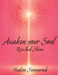 Awaken Your Soul - Nadine Simmerock - E-Book