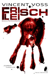 Frischfleisch - Vincent Voss - E-Book