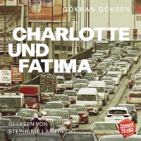 Charlotte und Fatima - Gökhan Göksen - Hörbuch