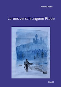 Jarens verschlungene Pfade - Andrea Rohn - E-Book