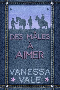 Des mâles à aimer - Vanessa Vale - E-Book