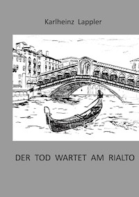 Der Tod wartet am Rialto - Karlheinz Lappler - E-Book