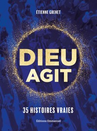 Dieu agit - Etienne Grenet - E-Book