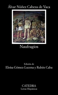 Naufragios - Alvar Nuñez Cabeza De Vaca - E-Book