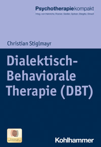 Dialektisch-Behaviorale Therapie (DBT) - Christian Stiglmayr - E-Book