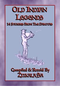 OLD INDIAN LEGENDS - 14 Native American Legends from the Dakotas - Anon E. Mouse - E-Book