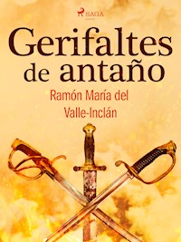 Gerifaltes de antaño - Ramón María Del Valle-inclán - E-Book
