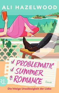 Problematic Summer Romance – Die hitzige Unzulässigkeit der Liebe - Ali Hazelwood - E-Book