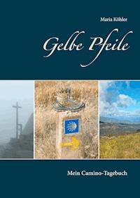 Gelbe Pfeile - Maria Köhler - E-Book