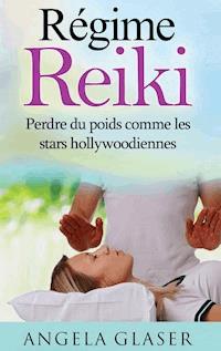 Régime Reiki - Angela Glaser - E-Book