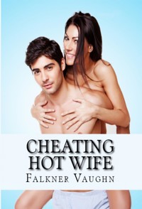 Cheating Hot Wife: Taboo Erotica - Falkner Vaughn - E-Book