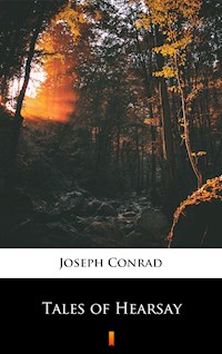 Tales of Hearsay - Joseph Conrad - E-Book