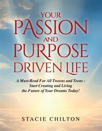 Your Passion and Purpose Driven Life - Stacie Chilton - E-Book