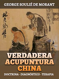 Verdadera Acupuntura China (Traducido) - George Soulié de Morant - E-Book