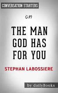 The Man God Has For You: 7 Traits To Help You Determine Your Life Partner by Stephan Labossiere  | Conversation Starters - Daily Books - E-Book