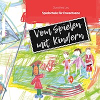 Vom Spielen mit Kindern - Dorothea Leu - E-Book