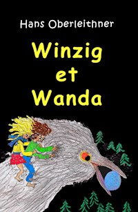 Winzig et Wanda - Hans Oberleithner - E-Book