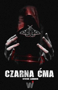 Czarna Ćma - Steve Liebich - E-Book