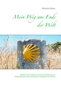 Mein Weg ans Ende der Welt - Manfred Maier - E-Book