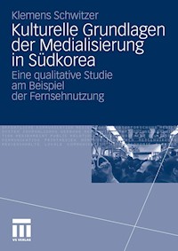 Kulturelle Grundlagen der Medialisierung in Südkorea - Klemens Schwitzer - E-Book