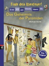 Erst ich ein Stück, dann du - Finde dein Abenteuer! - Das Geheimnis der Pyramiden - Michael Hamannt - E-Book