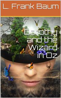 Dorothy and the Wizard in Oz - L. Frank Baum - E-Book