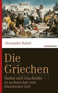 Die Griechen - Alexander Rubel - E-Book