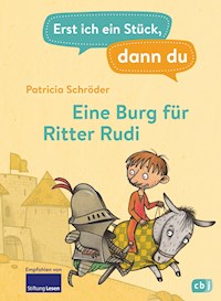 Erst ich ein Stück, dann du - Eine Burg für Ritter Rudi - Patricia Schröder - E-Book