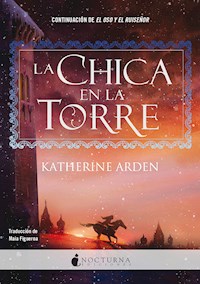 La chica en la torre - Katherine Arden - E-Book