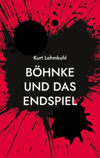 Böhnke und das Endspiel - Kurt Lehmkuhl - E-Book