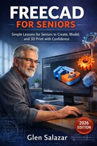 FreeCad For Seniors - Glen Salazar - E-Book