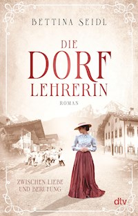 Die Dorflehrerin - Bettina Seidl - E-Book