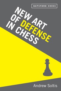 New Art of Defence in Chess - Andrew Soltis - E-Book