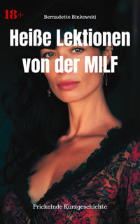 Heiße Lektionen von der MILF - Bernadette Binkowski - E-Book