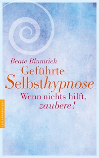 Geführte Selbsthypnose - Beate Blumrich - E-Book + Hörbuch