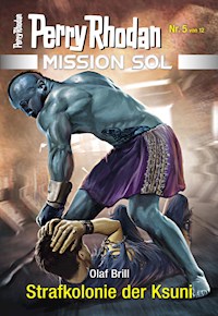 Mission SOL 5: Strafkolonie der Ksuni - Olaf Brill - E-Book