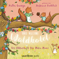 Ein Blütenfest für Mona Maus - Das kleine Waldhotel (Ungekürzte Lesung) - Kallie George - Hörbuch