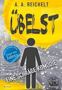 Übelst - A. A. Reichelt - E-Book